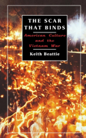 The Scar That Binds: American Culture and the Vietnam War