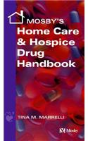 Mosby's Home Care and Hospice Drug Handbook
