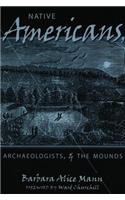 Native Americans, Archaeologists & the Mounds