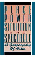 Place, Power, Situation and Spectacle