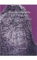 Ships and Men in the Late Viking Age