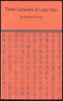 Three Generals of Later Han: an Annotated Translation of the Biographies of Huangfu GUI, Zhang Huan and Duan Jiong from Chapter 65 of Hou Han Shu
