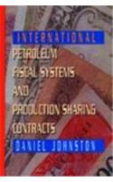 International Petroleum Fiscal Systems and Production Sharing Contracts