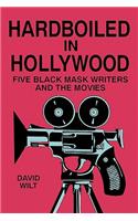 Hardboiled in Hollywood: Five Black Mask Writers and the Movies