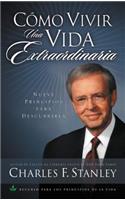 Como Vivir una Vida Extraordinaria = Living the Extraordinary Life