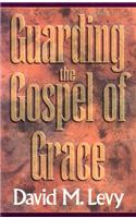 Guarding the Gospel of Grace