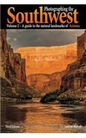 Photographing the Southwest Vol. 2 - Arizona (3rd Edition):: A Guide to the Natural Landmarks of Arizona