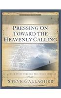 Pressing on Towards the Heavenly Calling