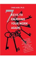 7 Keys To Enjoying Your Work Again