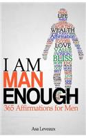 I Am Man Enough