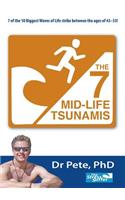 The 7 Mid-Life Tsunamis