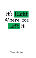 It's Right Where You Left It