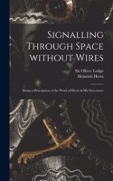 Signalling Through Space Without Wires