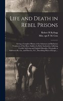 Life and Death in Rebel Prisons