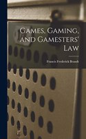 Games, Gaming, and Gamesters' Law