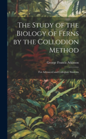 Study of the Biology of Ferns by the Collodion Method