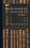 Bibliographie De L'histoire De Gand ...