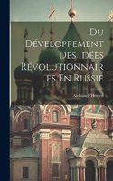 Du Développement Des Idées Révolutionnaires En Russie