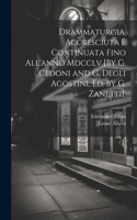 Drammaturgia, Accresciuta E Continuata Fino All'anno Mdcclv [By G. Cedoni and G. Degli Agostini, Ed. by G. Zanetti].