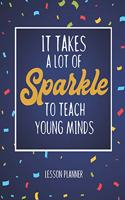 It Takes A Lot Of Sparkle To Teach Young Minds Lesson Planner