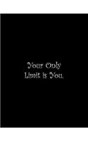 Your Only Limit is You