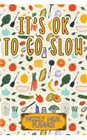 It's Ok To Go Slow