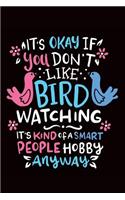 It´s ok if you don´t bird watching