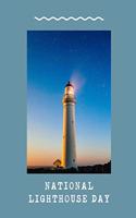 National Lighthouse Day: August 7th Prompted Journal: Lighthouse Name - Admission/Donation Fee, record the Weather - Tower Info and History - Highlights and Fun Facts from y