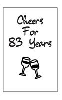 Cheers For 83 Years Notebook