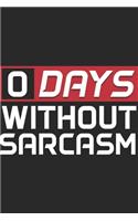 0 Days Without Sarcasm