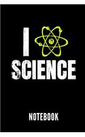I Science Notebook: Geschenkidee Für Wissenschaftler Und Studenten/Lehrer Der Wissenschaft - Notizbuch Mit 110 Linierten Seiten - Format 6x9 Din A5 - Soft Cover Matt - 