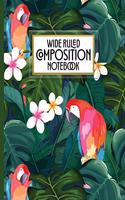 Wide Ruled Composition Book: Who says notebooks have to be boring? This fun tropical bird collection blank wide ruled cahier with table of contents is perfect for the home, offi