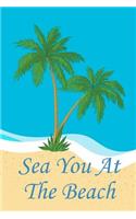 Sea You At The Beach
