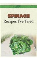 Spinach Recipes I've Tried