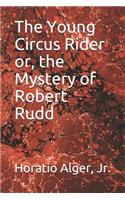 The Young Circus Rider or, the Mystery of Robert Rudd