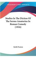 Studies In The Diction Of The Sermo Amatorius In Roman Comedy (1916)