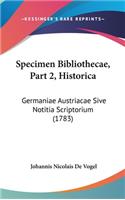 Specimen Bibliothecae, Part 2, Historica
