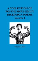 COLLECTION OF POSTHUMOUS EMILY DICKINSON POEMS Volume I