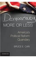 Democracy More or Less