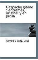 Gazpacho Gitano: Entremes, Original y En Prosa(English)