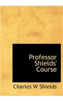 Professor Shields' Course