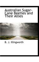 Australian Sugar-Cane Beetles and Their Allies: (English)
