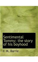 Sentimental Tommy; The Story of His Boyhood