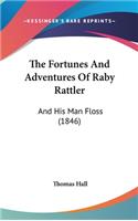 The Fortunes And Adventures Of Raby Rattler