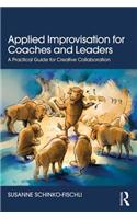 Applied Improvisation for Coaches and Leaders