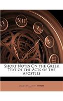 Short Notes on the Greek Text of the Acts of the Apostles