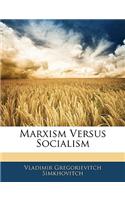 Marxism Versus Socialism