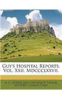 Guy's Hospital Reports. Vol. XXII. MDCCCLXXVII.