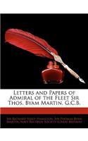 Letters and Papers of Admiral of the Fleet Sir Thos. Byam Martin, G.C.B.