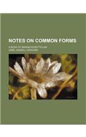 Notes on Common Forms; A Book of Massachusetts Law: (English)